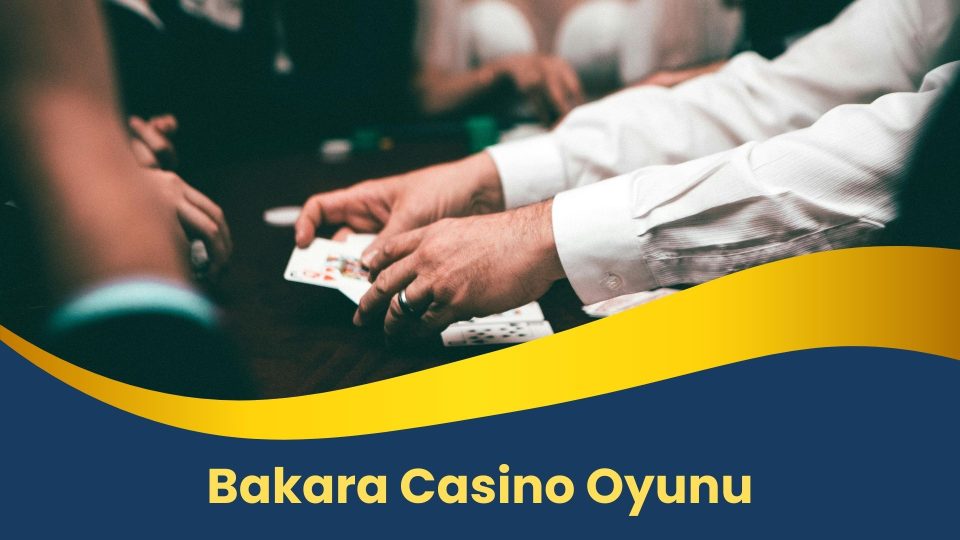 Bakara Casino Oyunu