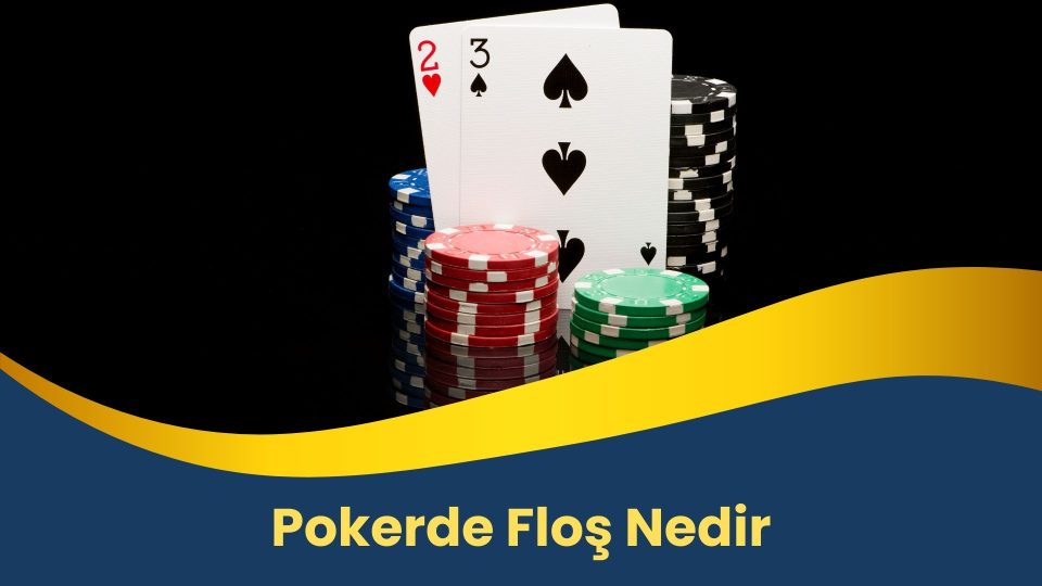 Pokerde Floş Nedir